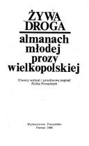 Cover of: Żywa droga: almanach młodej prozy wielkopolskiej