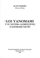 Cover of: Los yanomami y su sistema alimenticio: yanomami nii̳ pë