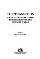 Cover of: The Transition from authoritarianism to democracy in the Hispanic world