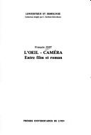 Cover of: L' œil-caméra: entre film et roman