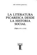 Cover of: La literatura picaresca desde la historia social (siglos XVI y XVII)