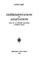 Cover of: Expérimentation et adaptation: essai sur la méthode naturaliste d'Emile Zola