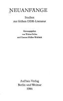 Cover of: Neuanfänge: Studien zur frühen DDR-Literatur