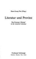 Cover of: Literatur und Provinz: das Konzept "Heimat" in der neueren Literatur