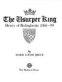 Cover of: The  usurper king by Marie Louise Bruce
