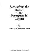 Cover of: Scenes from the history of the Portuguese in Guyana