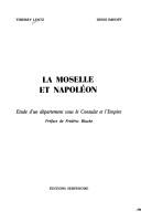 Cover of: La Moselle et Napoléon: étude d'un département sous le Consulat et l'Empire