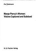 Cover of: Marge Piercy's women by Pia Thielmann