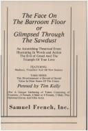 Cover of: The Face on the barroom floor, or, Glimpsed through the sawdust: an astonishing theatrical event illustrating in words and action the evil of greed and the triumph of true love.