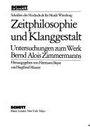 Cover of: Zeitphilosophie und Klanggestalt: Untersuchungen zum Werk Bernd Alois Zimmermanns