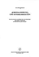 Cover of: Koronalisierung und Hyperkorrektion: das palatale Allophon des /CH/-Phonems und seine Variation im Westmitteldeutschen
