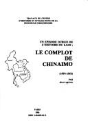 Cover of: Le complot de Chinaimo, 1954-1955: un épisode oublié de l'histoire du Laos