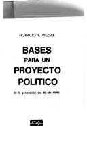 Bases para un proyecto político de la generación del 80 (de 1980) by Horacio R. Rieznik