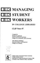 Cover of: Managing student workers in college libraries