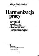Cover of: Harmonizacja pracy: czynniki społeczne, ekonomiczne i organizacyjne