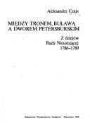 Między tronem, buławą a dworem peterburskim by Aleksandr Czaja