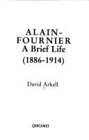 Cover of: Alain-Fournier: a brief life (1886-1914)