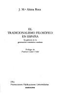 Cover of: El tradicionalismo filosófico en España: su génesis en la generación romántica catalana