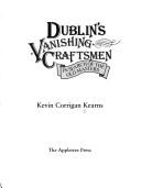 Cover of: Dublin's vanishing craftsmen by Kevin Corrigan Kearns