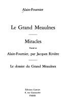 Cover of: Le Grand Meaulnes ; Miracles by Alain-Fournier, Alain-Fournier