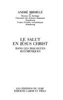 Cover of: Le salut en Jésus Christ dans les dialogues œcuméniques