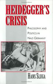 Cover of: Heidegger's crisis: philosophy and politics in Nazi Germany
