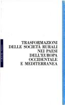 Cover of: Trasformazioni delle società rurali nei paesi dell'Europa occidentale e mediterranea (secolo XIX-XX) by a cura di Pasquale Villani.