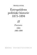 Estruptidens politiske historie 1875-1894 by Troels Marstrand Trier Fink