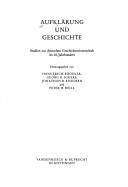 Cover of: Aufklärung und Geschichte: Studien zur deutschen Geschichtswissenschaft im 18. Jahrhundert