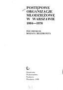 Cover of: Postępowe organizacje młodzieżowe w Warszawie, 1864-1976 by pod redakcją  Bogdana Hillebrandta.