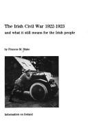 Cover of: The Irish civil war, 1922-1923 and what it still means for the Irish people by Frances M. Blake