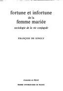 Cover of: Fortune et infortune de la femme mariée: sociologie de la vie conjugale