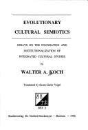 Cover of: Evolutionary cultural semiotics | Walter A. Koch