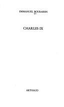 Cover of: Charles IX by Emmanuel Bourassin