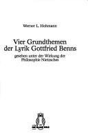 Cover of: Vier Grundthemen der Lyrik Gottfried Benns: gesehen unter der Wirkung der Philosophie Nietzsches