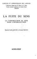 Cover of: La fuite du sens: la construction du sens dans l'interlocution