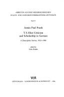 Cover of: T.S. Eliot criticism and scholarship in German by Armin Paul Frank