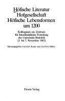 Cover of: Höfische Literatur, Hofgesellschaft, höfische Lebensformen um 1200: Kolloquium am Zentrum für Interdisziplinäre Forschung der Universität Bielefeld (3. bis 5. November 1983)