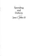 Cover of: Spending and deficits | James Clifford Miller