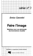 Cover of: Faire l'image: matériaux pour une sémiologie des énonciations visuelles