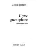 Cover of: Ulysse gramophone ; Deux mots pour Joyce by Jacques Derrida