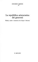 Cover of: La repubblica aristocratica dei genovesi: politica, carità e commerico fra Cinque e Seicento