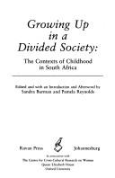 Cover of: Growing up in a divided society: the contexts of childhood in South Africa