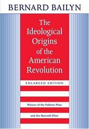Cover of: The ideological origins of the American Revolution by Bernard Bailyn