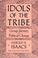 Cover of: Idols of the tribe