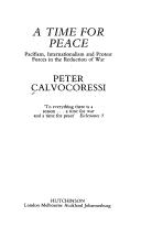 Cover of: A time for peace: pacifism, internationalism, and protest forces in the reduction of war