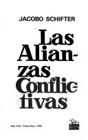 Cover of: Las alianzas conflictivas by Jacobo Schifter