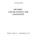 Cover of: Am Nabel und im Auftrag der Geschichte