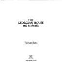Cover of: The Georgian house and its details by Richard Reid
