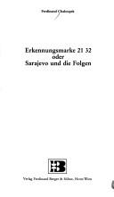 Erkennungsmarke 21 32, oder, Sarajevo und die Folgen by Ferdinand Chaloupek